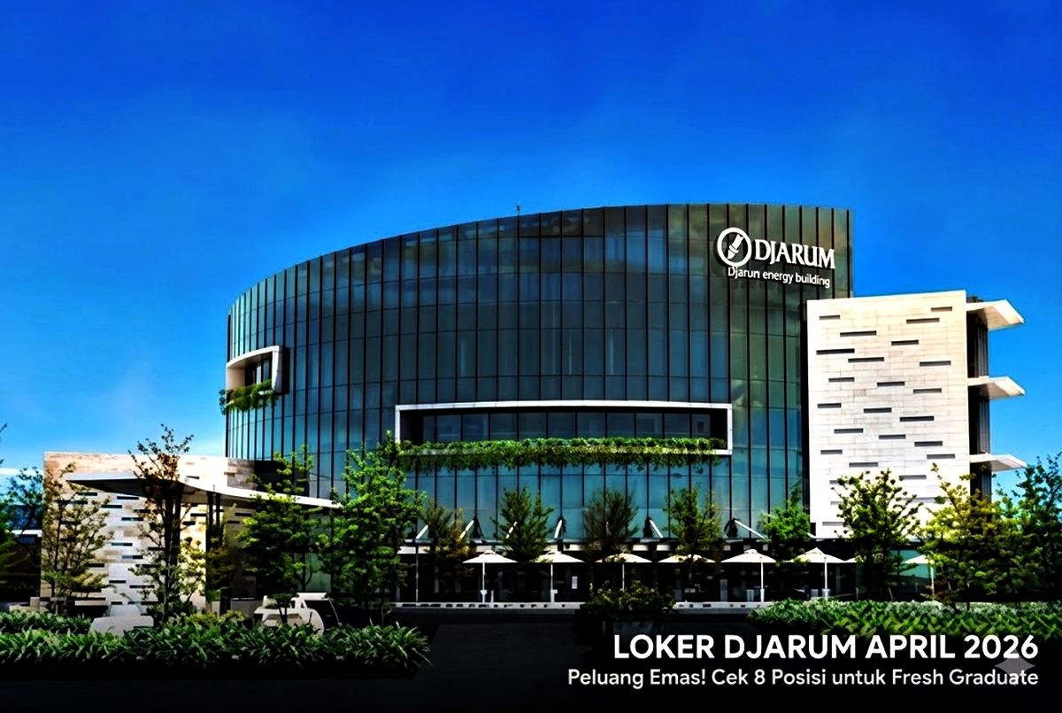 Peluang Emas! PT Djarum Buka Lowongan Kerja Besar-besaran April 2026, Cek 8 Posisi untuk Fresh Graduate