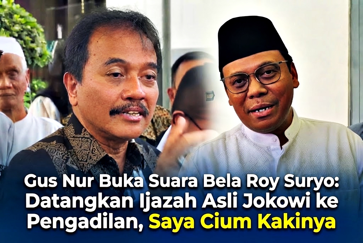 Gus Nur Buka Suara Bela Roy Suryo: Datangkan Ijazah Asli Jokowi ke Pengadilan, Saya Cium Kakinya