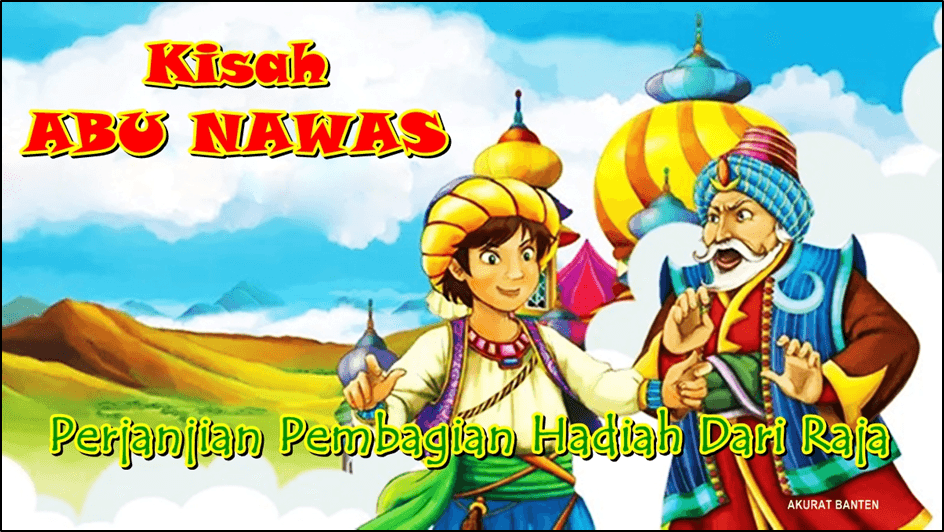 Humor Abu Nawas: Perjanjian Pembagian Hadiah Dari Raja