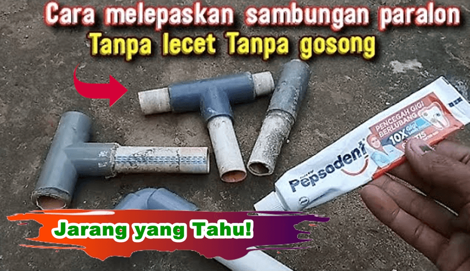 Ide Cerdas dan Kreatif: Cara Melepaskan Sambungan Paralon Dengan Mudah, Anti Ribet, Tanpa Gosong Tanpa Lecet