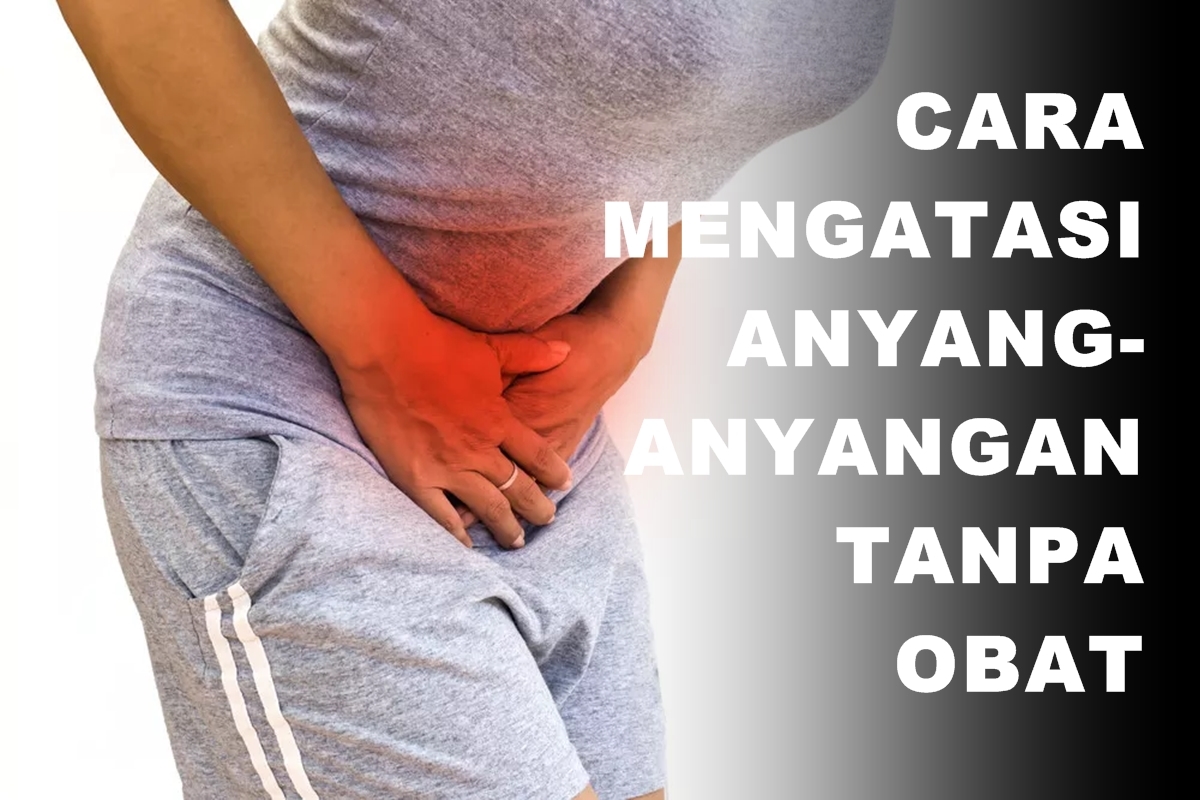 Wajib Tahu! Ini Cara Mengatasi Anyang-Anyangan Tanpa Obat Lebih Efektif  
