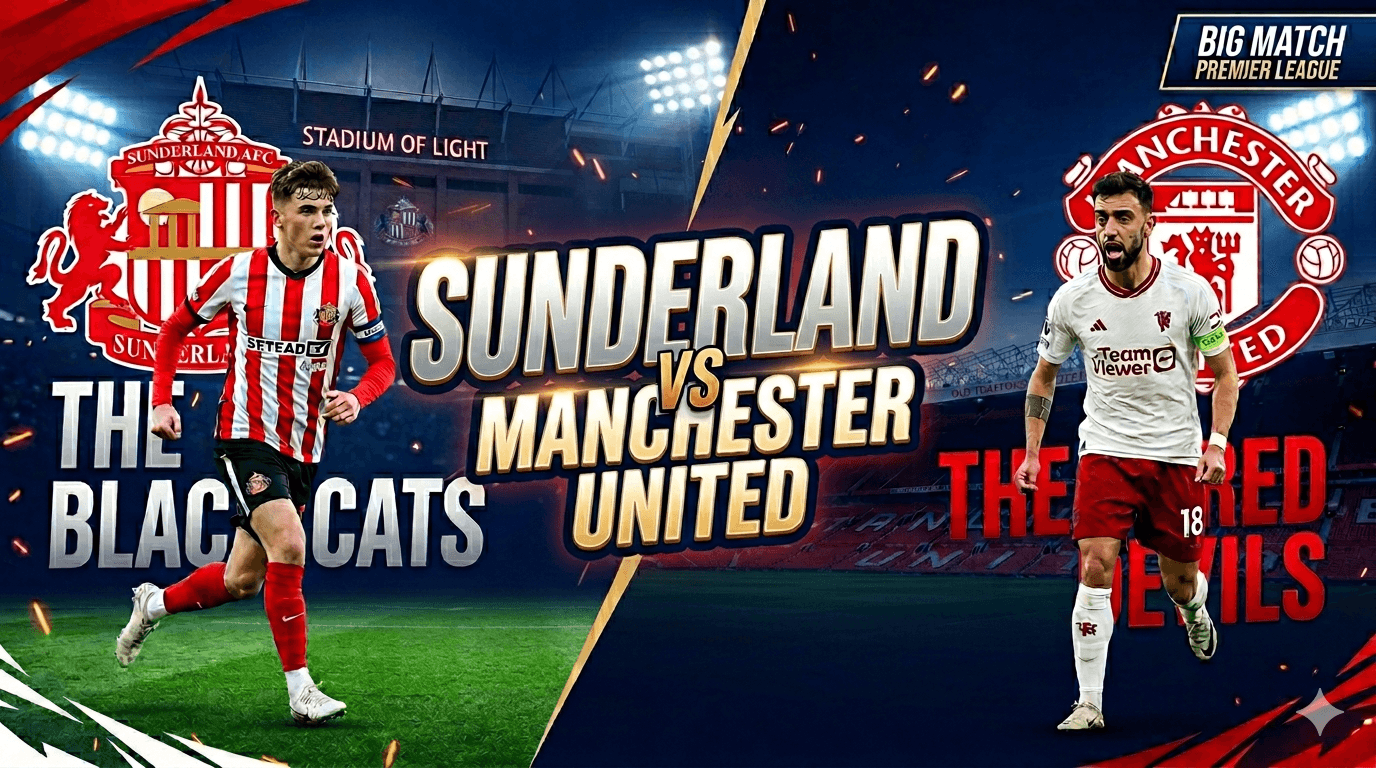 Prediksi Skor Sunderland vs Man United: Setan Merah Lagi Panas, Tuan Rumah Terancam!