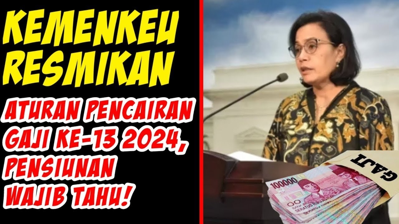 Mantap! Menkeu Sri Mulyani Tetapkan Jadwal Pencairan Gaji Ke-13 2024 Bagi Pensiunan